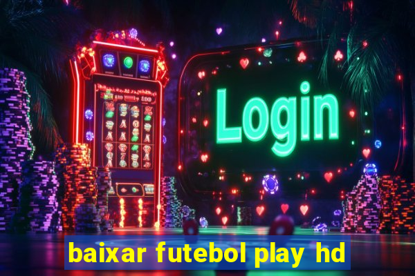 baixar futebol play hd